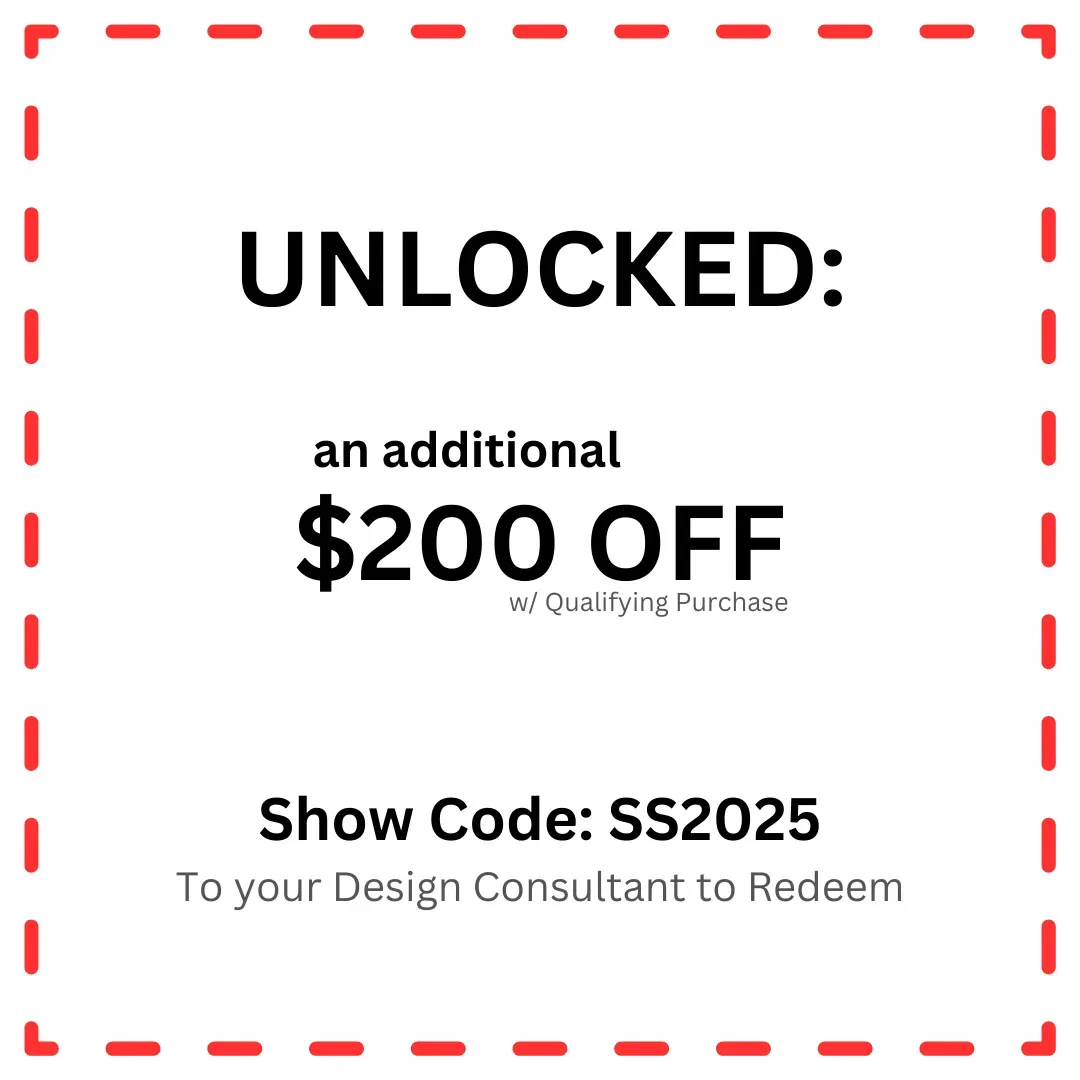 A graphic for a promotion that reads, "Unlocked: an additional $200 off with qualifying purchase. Show Code SS2025 to your design consultant to redeem."